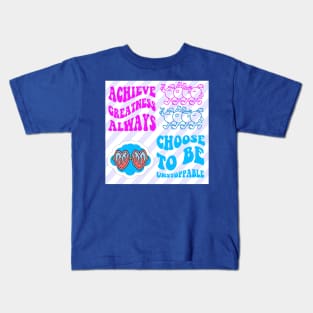 ACHIEVE GREATNESS ALWAYS Kids T-Shirt